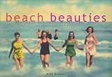 Beach Beauties: Postcards and Photographs, 1890-1940 by 