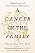 A Cancer in the Family: Take Control of Your Genetic Inheritance by Theodora Ross MD  PhD, Siddhartha Mukherjee