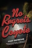 No Regrets, Coyote: A Novel