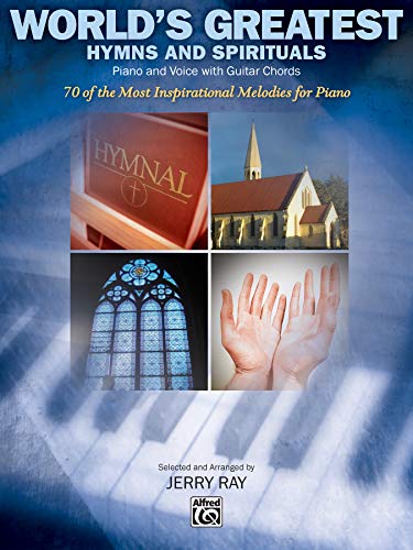 World's Greatest Hymns and spirituals Piano and voice with guitar chords by Jerry Ray