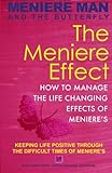 Meniere Man And The Butterfly. The Meniere Effect.: How To Minimize The Effect Of Meniere's On Famil by Meniere Man