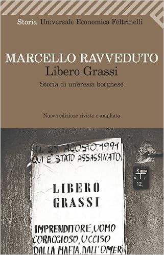 Marcello Ravveduto - Libero Grassi. Storia di un'eresia borghese (2012)