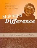 Making a Difference : Behavioral Intervention for Autism, , 0890798710