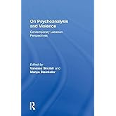 On Psychoanalysis and Violence