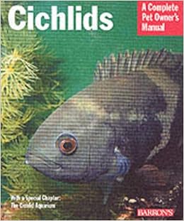 Cichlids (Complete Pet Owner's Manual)