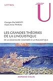 Les grands théories de la linguistique - De la grammaire comparée à la pragmatique by 