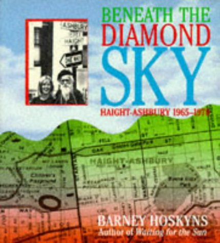 Beneath the Diamond Sky: Haight Ashbury 1965 - 1970