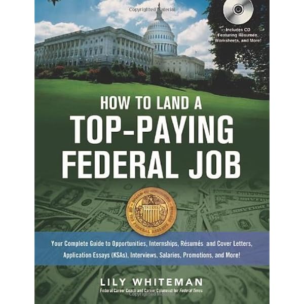 How to Land a Top-Paying Federal Job: Your Complete Guide to Opportunities,  Internships, Resumes and Cover Letters, Networking, Interviews, Salaries,  Promotions, and More!: Whiteman, Lily Madeleine, Holmes Norton,  Congresswoman Eleanor: 9780814420225 ...