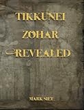 Tikkunei Zohar Revealed: The First Ever English Commentary