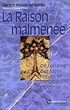 La Raison malmenée : De l'origine des idées reçues en biologie moderne by
