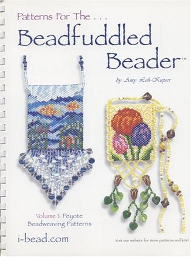 Patterns for the Beadfuddled Beader (Volume 1- Peyote Beadweaving Patterns) by (Spiral-bound)