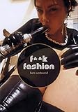 F**K FASHION: The Erotic Photography of Ben Westwood by 