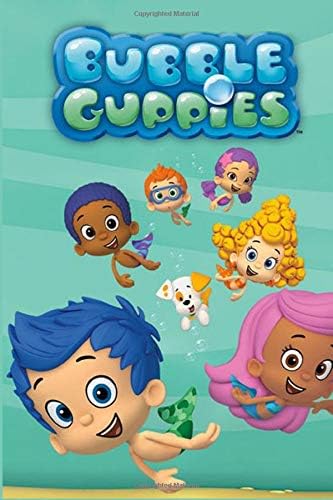 Bubble Guppies: Perfect gift for your kids - Writing Journal - Notebook - Diary - Size (6x9 100 Pages)
