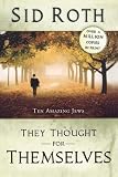 They Thought for Themselves: Ten Amazing Jews by Roth, Sid (2010) Paperback