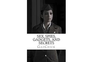 Sex, Spies, Gadgets, and Secrets: The Women of the Cold War (Cambridge Studies in Medieval Life and Thought: Fourth Serie)