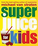 Superjuice for Kids (Superfoods) by