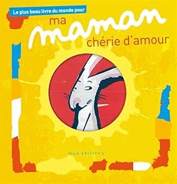 Le  plus beau livre du monde pour ma maman chérie d'amour