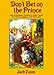 Don't Bet on the Prince: Contemporary Feminist Fairy Tales in North America and England by Jack Zipes