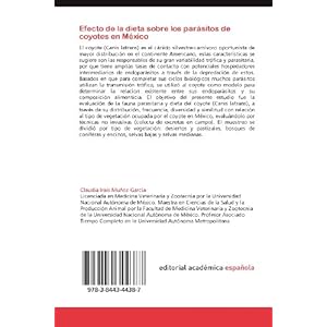 Efecto de la dieta sobre los parásitos de coyotes en México: Cambios en parásitofauna y dieta del coyote según su hábitat (Spanish Edition)