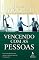 Livro Vencendo com as pessoas: Vinte e cinco princípios para alcançar o sucesso por meio dos relacionamentos