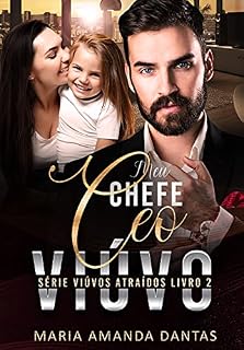 Livro Meu Chefe CEO Viúvo: Série Viúvos Atraídos - Livro 2