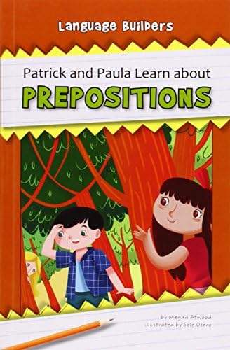 Patrick and Paula Learn About Prepositions (Language Builders) Paperback – January 15, 2015
