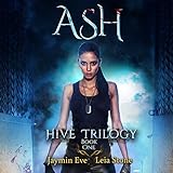 Ash: Hive Trilogy, Book 1