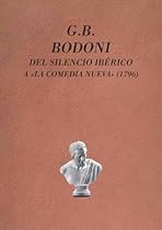 G.B. Bodoni: del silencio ibeacute;rico a laquo;La comedia nuevaraquo; (1796) (Spanish Edition)