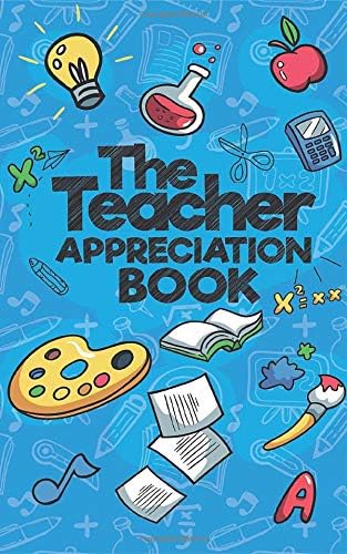 The Teacher Appreciation Book: A Creative Fill-In-The-Blank Venture for Your Favorite Teachers