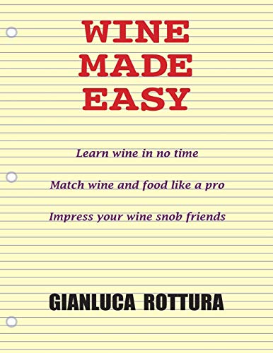 Wine Made Easy by Gianluca Rottura