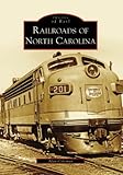 Front cover for the book Railroads of North Carolina (Images of Rail) by Alan Coleman