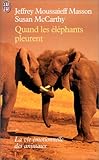 Quand les Ã©lÃ©phants pleurent : La Vie Ã©motionnelle des animaux by 