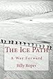 The Ice Path: A Way Forward
