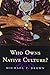 Who Owns Native Culture?
