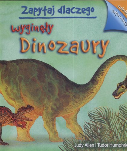 Zapytaj dlaczego wyginely dinozaury