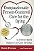 Compassionate Person-Centered Care for the Dying: An Evidence-Based Palliative Care Guide For Nurses