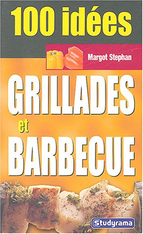 100 idées, grillades et barbecue
