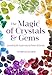 The Magic of Crystals and Gems: Unlocking the Supernatural Power of Stones by Cerridwen Greenleaf, Witch Bree