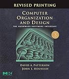 Computer Organization and Design, Revised Printing, Third Edition: The Hardware/Software Interface (The Morgan Kaufmann Series in Computer Architecture and Design)