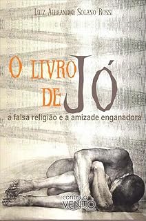 Livro O livro de Jó: a falsa religião e a amizade enganadora