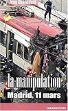 La Manipulation: Madrid, 11 mars by 