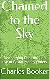 Chained to the Sky: Discharging Debt through use of Postal Money Orders