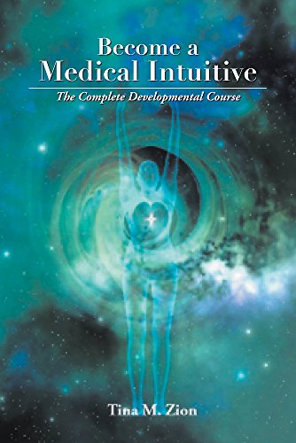 Download Become a Medical Intuitive: The Complete Developmental Course