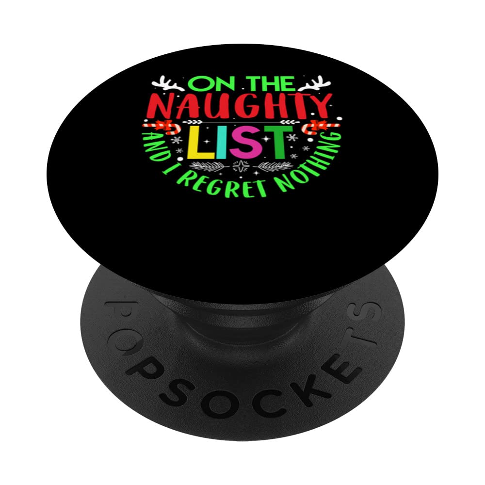 on the noughty list and i regret nothing Christmas PopSockets Swappable PopGrip