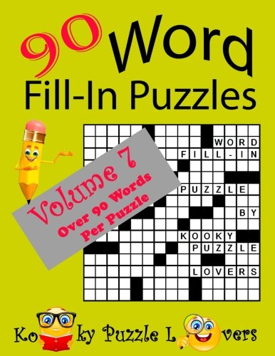 Word Fill-In Puzzles, Volume 7, 90 Puzzles by Kooky Puzzle Lovers