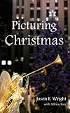 Picturing Christmas: A Novella