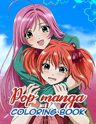 Pop Manga Coloring Book: JUMBO Manga, Anime Coloring Book for Teens, Kids, Adults