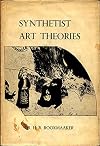 Synthetist art theories; genesis and nature of the ideas on art of Gauguin and his circle