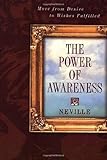 The Power of Awareness: Move from Desire to Wishes Fulfilled by 