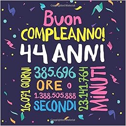 Buon Compleanno 44 Anni Un Libro Degli Ospiti Per Il 44esimo Compleanno Regalo E Decorazione Per Uomo E Donna 44 Anni Libro Per Raccogliere Auguri E Foto Degli